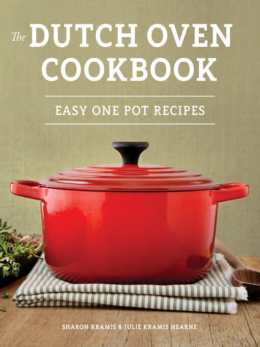 Title details for The Dutch Oven Cookbook by Sharon Kramis - Available